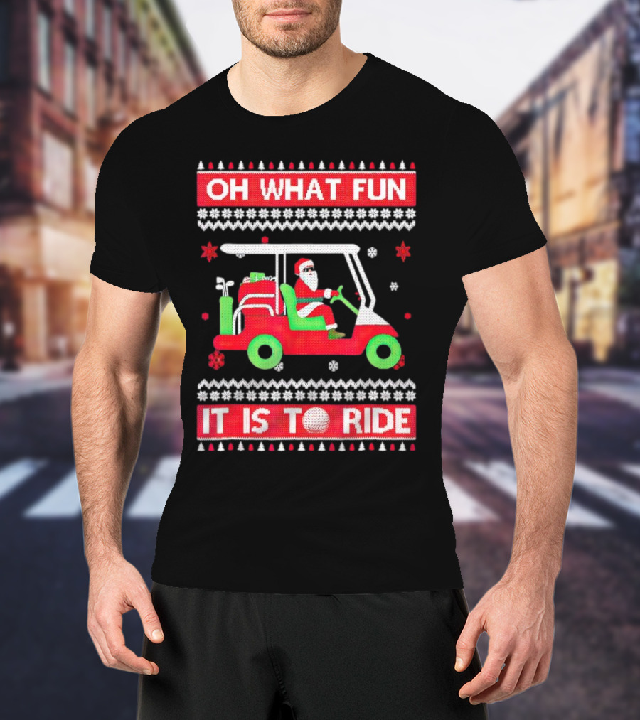 Oh What Fun It Is To Ride Santa Claus Golf Cart Snowflakes T-Shirt