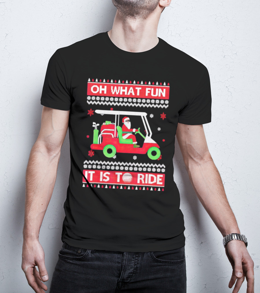 Oh What Fun It Is To Ride Santa Claus Golf Cart Snowflakes T-Shirt