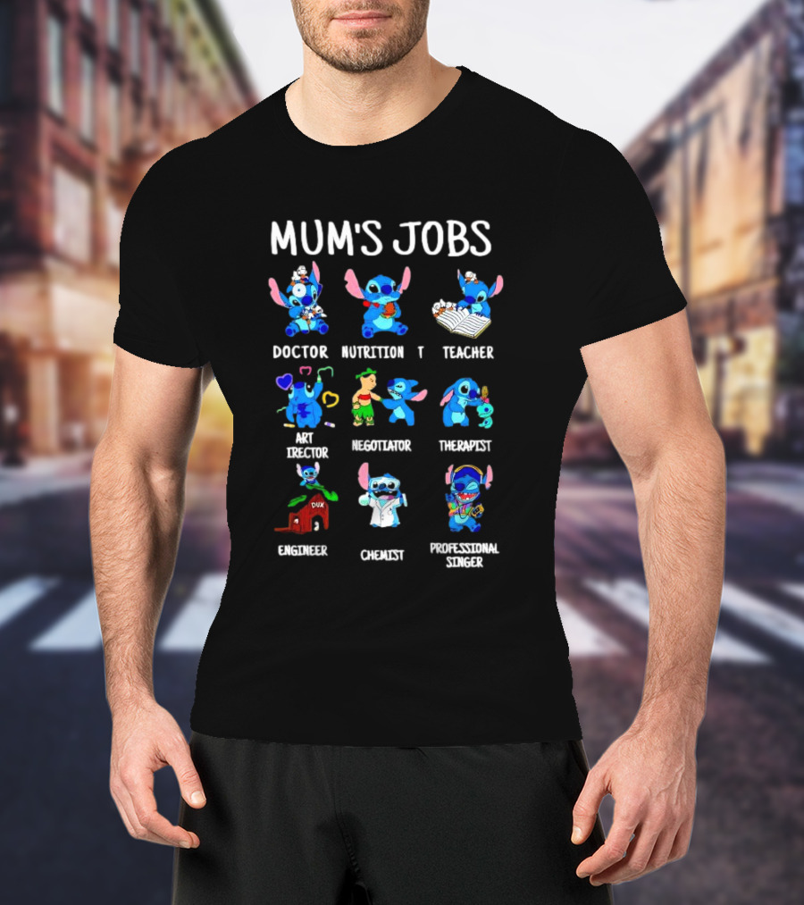 Mum's Jobs Stitch Doctor Nutrition Teacher Art Director Negotiator Therapist Engineer Chemist Professional Singer T-Shirt
