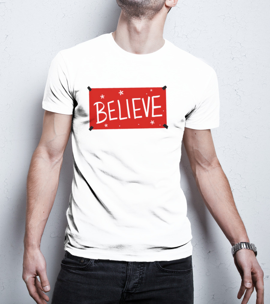 Believe Christmas Holiday Spirit T-Shirt