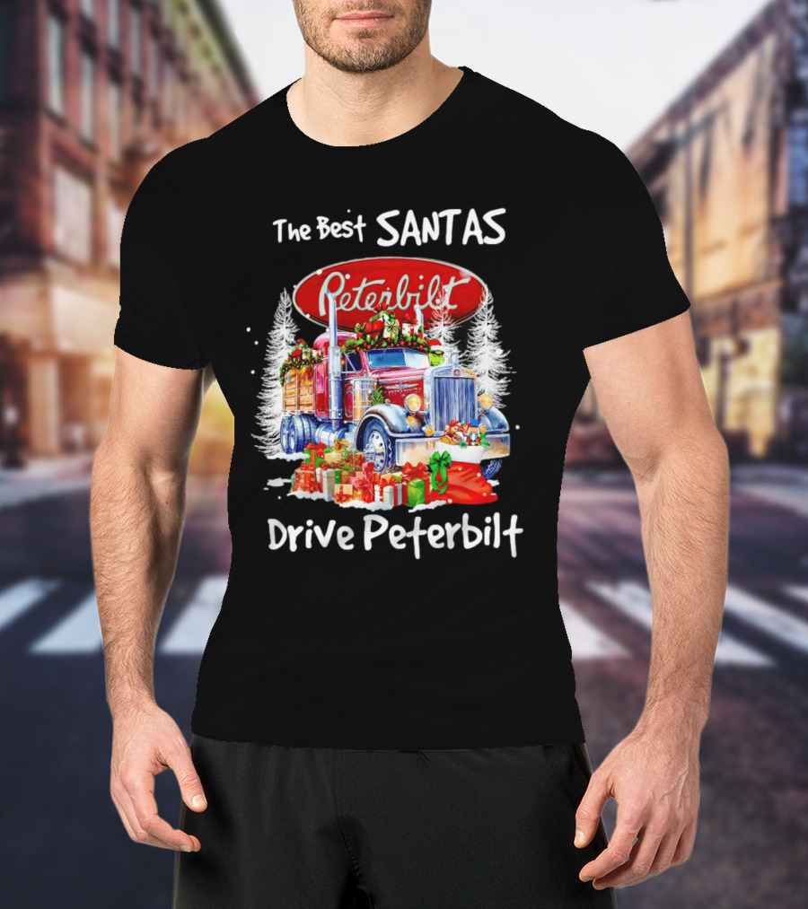 The Best Santas Drive Peterbilt Christmas Truck With Gifts And Snowy Trees T-Shirt