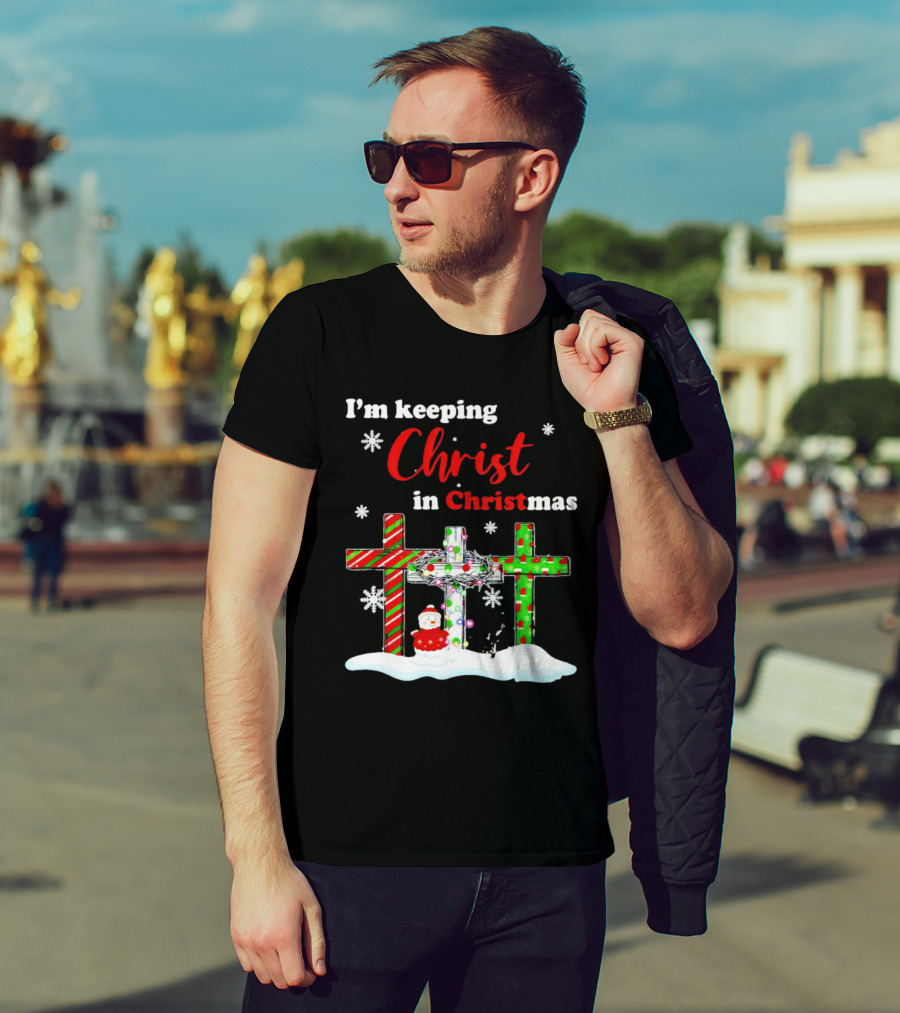 I’m Keeping Christ In Christmas Crosses With Snowflakes And Santa T-Shirt