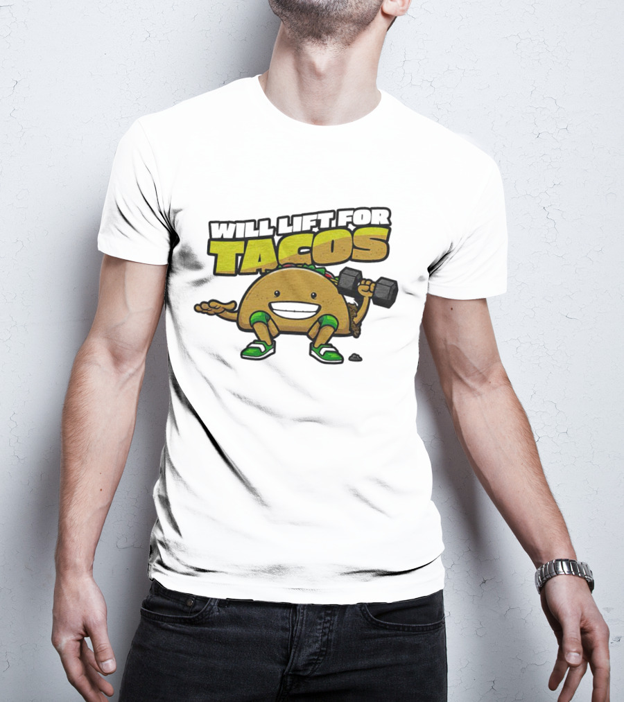 Will Lift For Tacos T-Shirt