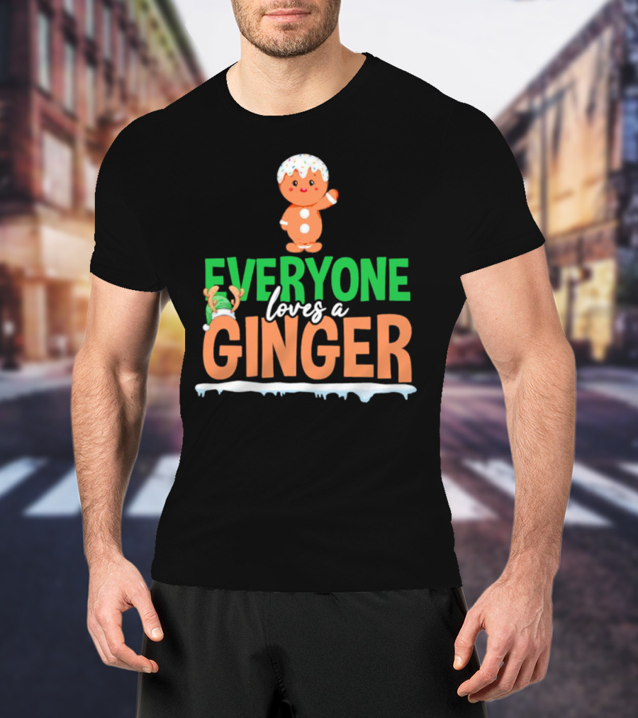 Everyone Loves A Ginger Christmas Gingerbread Elf T-Shirt