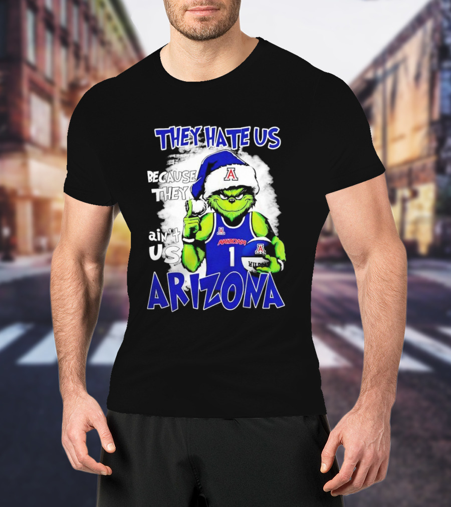 They Hate Us Because They Ain't Us Arizona Wildcats Grinch Filip Borovicanin T-Shirt