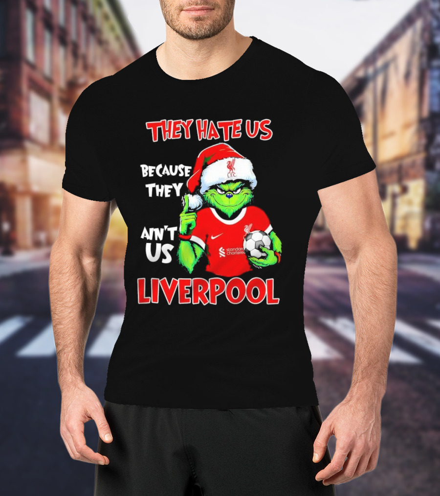 Grinch Wearing Liverpool Jersey They Hate Us Because They Ain’t Us T-Shirt