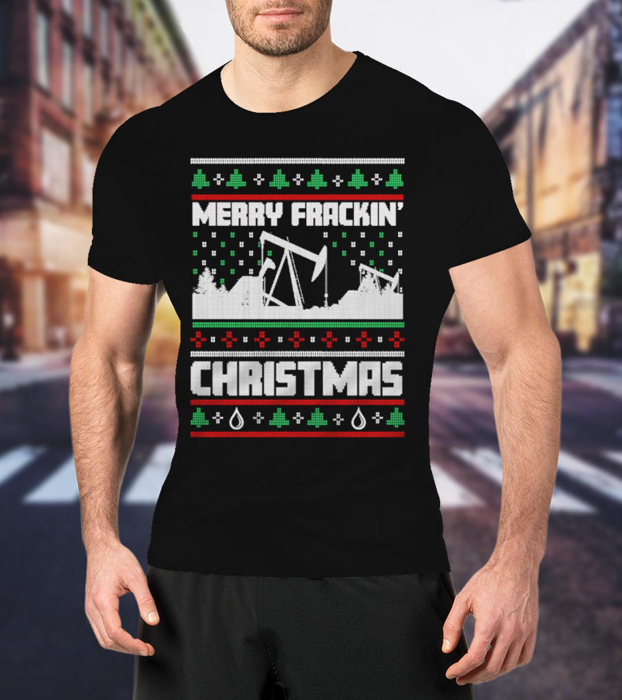 Merry Frackin’ Christmas Ugly Sweater Oil Rigs And Trees T-Shirt