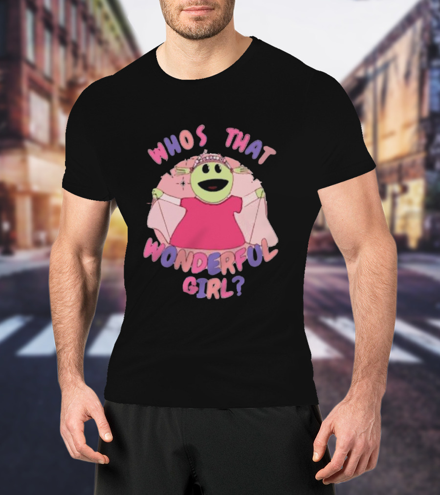 Nanalan Princess Who's That Wonderful Girl? T-Shirt