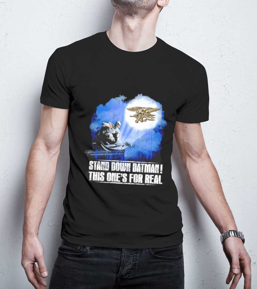 Stand Down Batman This One's For Real Navy SEALs Emblem T-Shirt