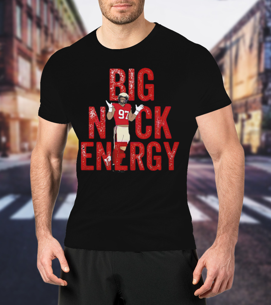 BIG NICK ENERGY Nick Bosa 97 Football Player T-Shirt