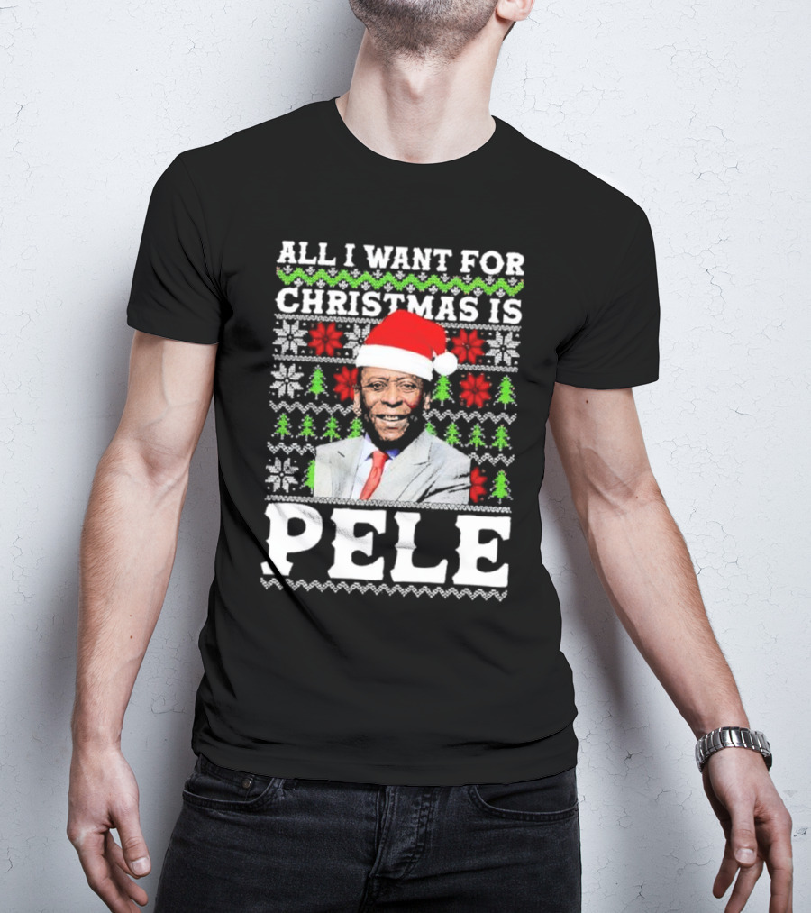All I Want For Christmas Is Pele Santa Holiday T-Shirt