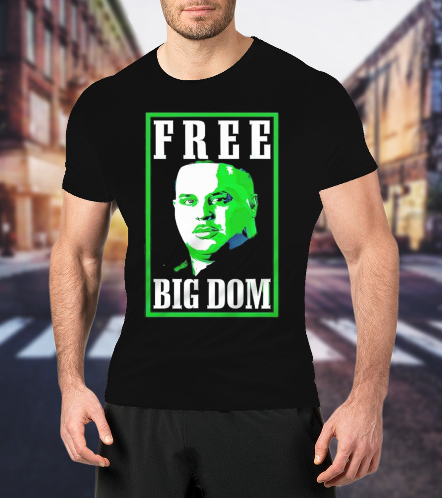FREE BIG DOM T-Shirt