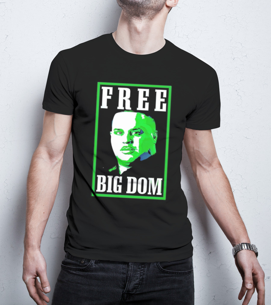 FREE BIG DOM T-Shirt