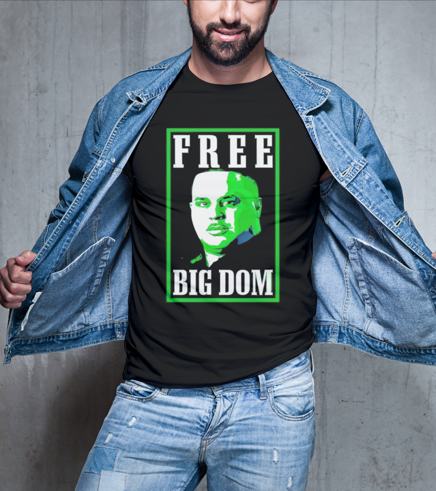 FREE BIG DOM T-Shirt