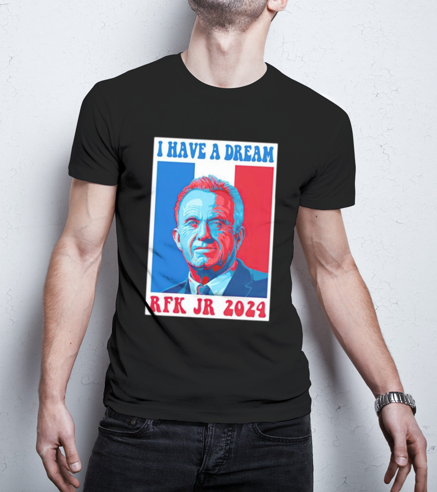 I HAVE A DREAM RFK JR T-Shirt