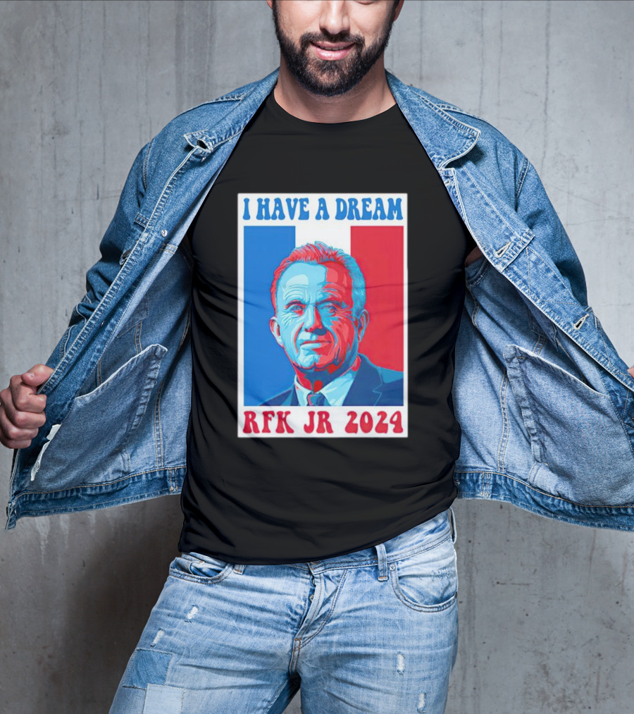 I HAVE A DREAM RFK JR T-Shirt