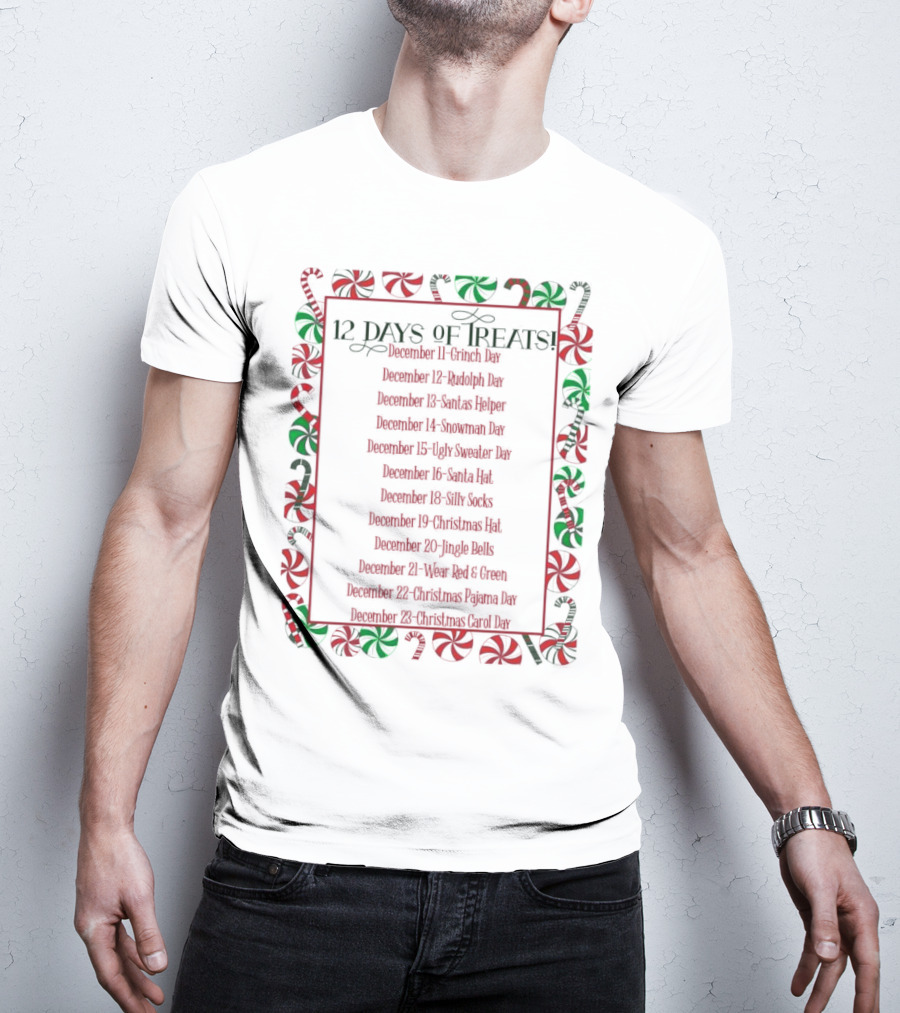 12 Days Of Treats Christmas Grinch Rudolph Santas Helper Snowman Ugly Sweater Santa Hat Silly Socks Christmas Hat Jingle Bells Wear Red Green Christmas Pajama Christmas Carol T-Shirt