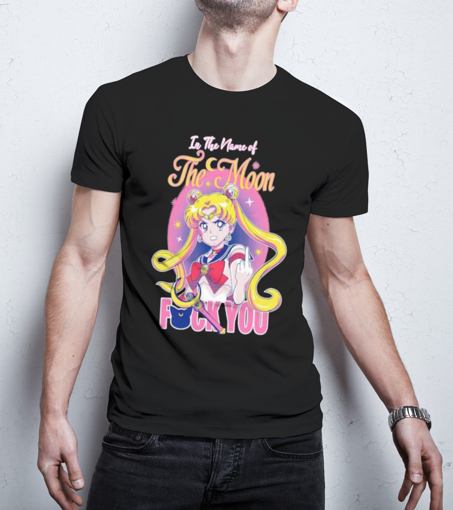 In The Name Of The Moon Sailor Moon Middle Finger F You T-Shirt