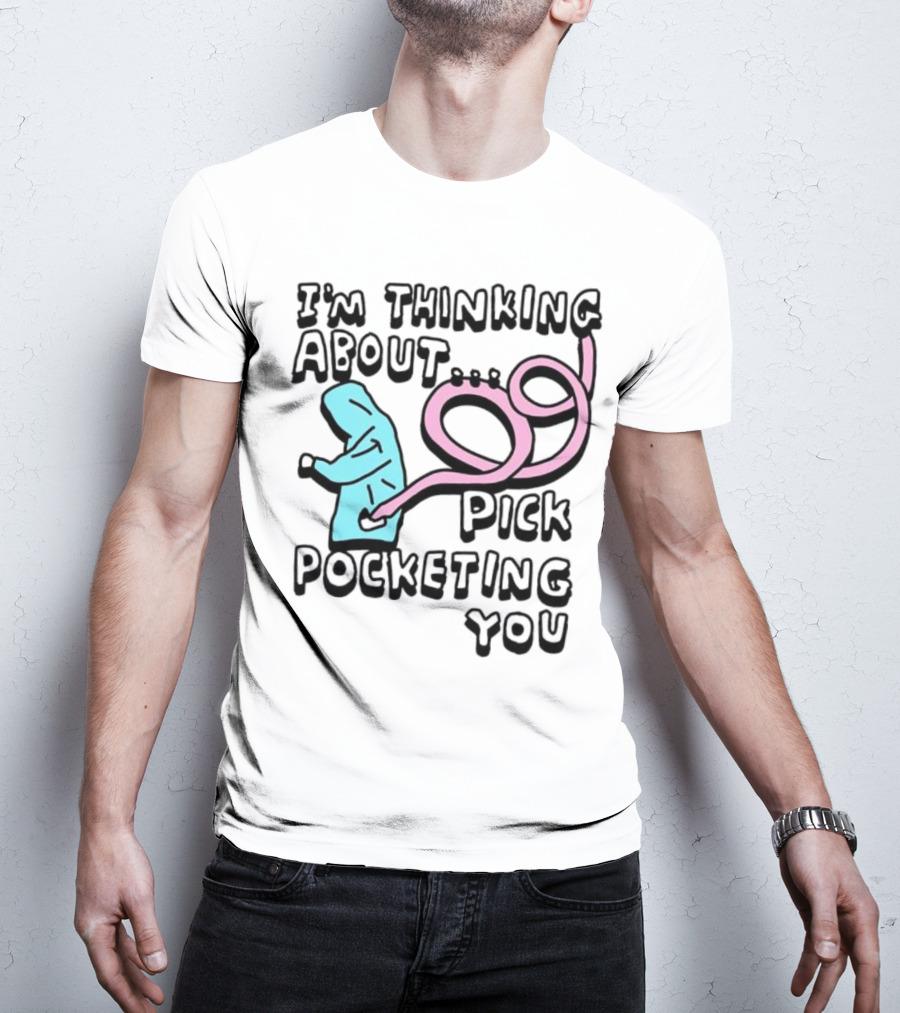 I’m Thinking About Pick Pocketing You Hoodie Figure With Loopy Pink Hand T-Shirt