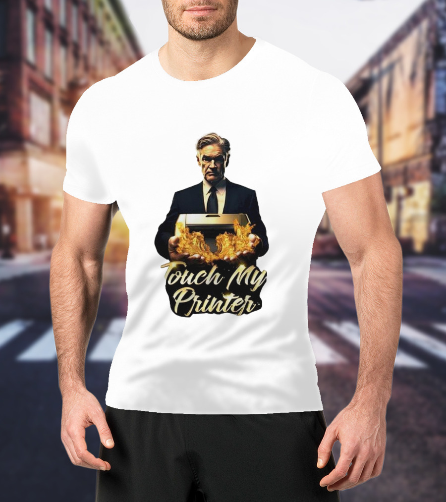 Jerome Powell Touch My Printer Flames Money T-Shirt