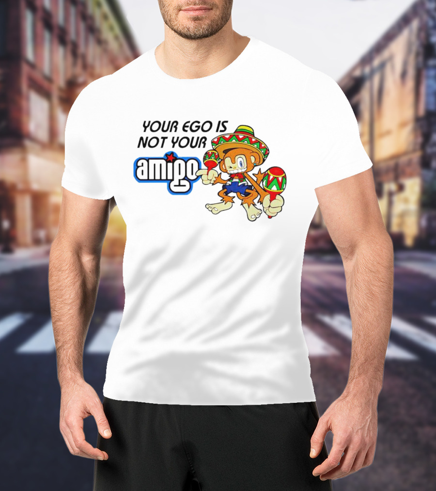 Your Ego Is Not Your Amigo Monkey Sombrero Maracas T-Shirt