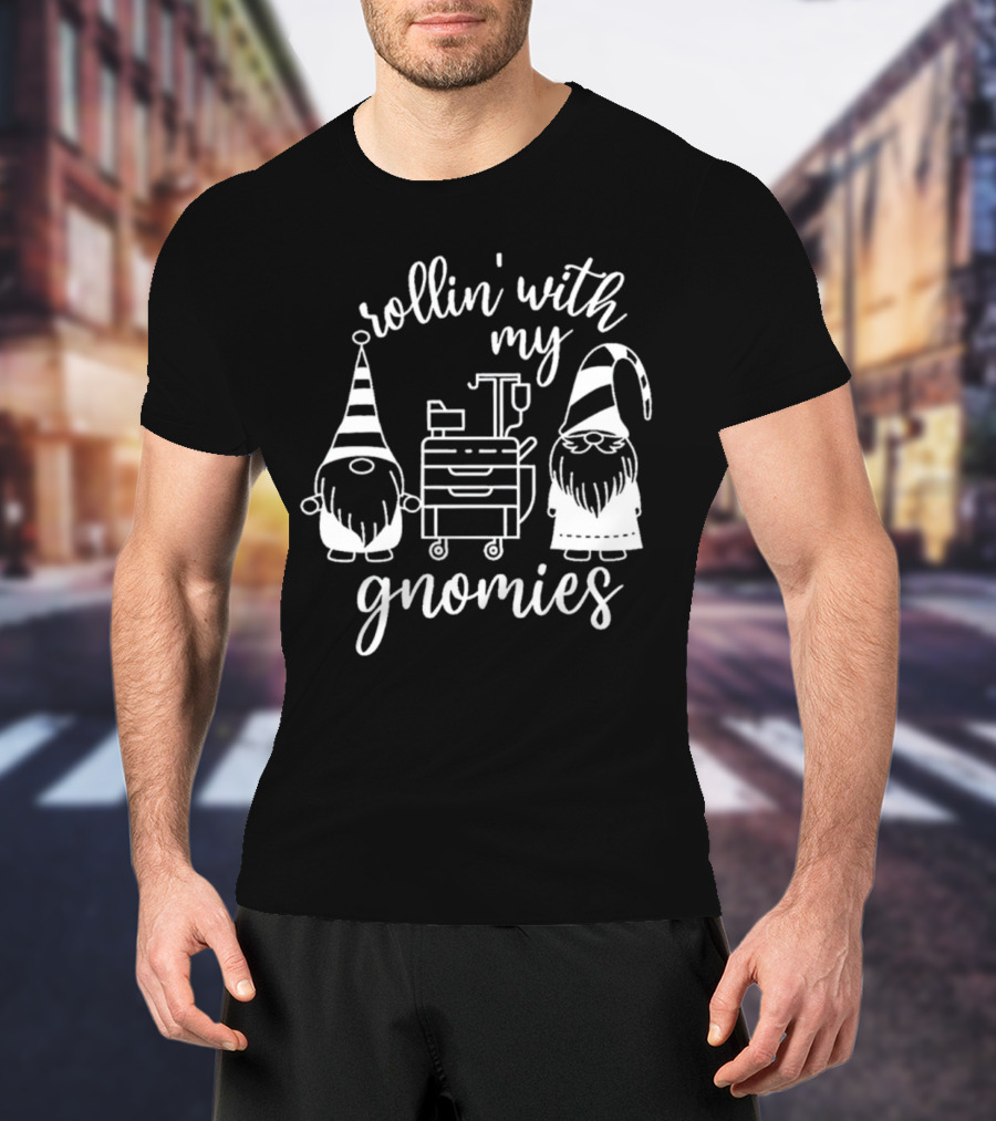 Rollin' With My Gnomies Hospital Cart Gnomes T-Shirt