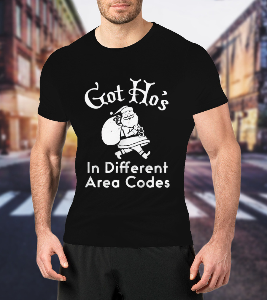 Got Ho’s In Different Area Codes Santa Claus T-Shirt