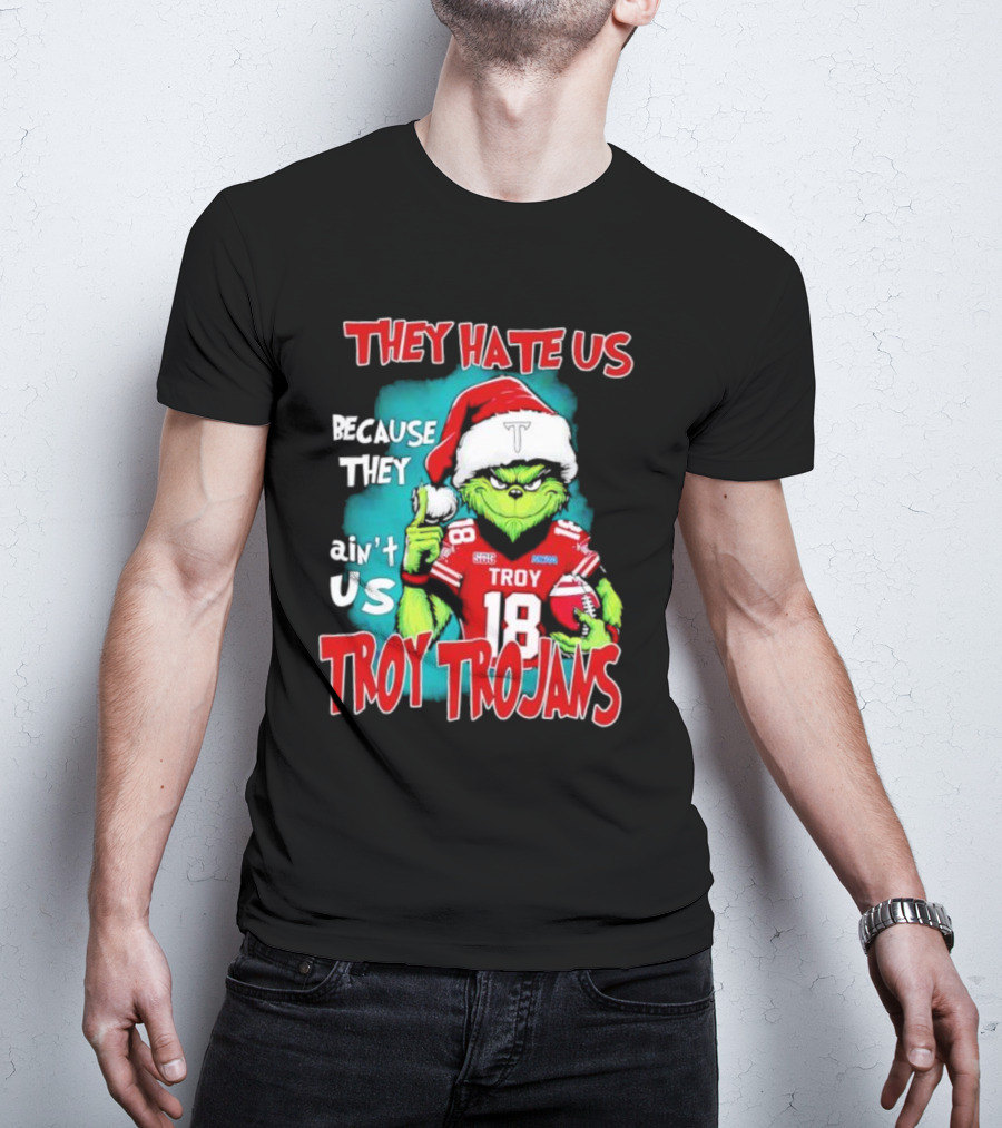 Santa Grinch They Hate Us Because They Ain’t Us Troy Trojans Football 18 T-Shirt
