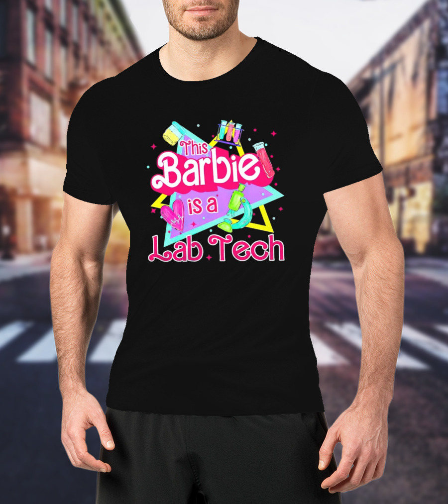This Barbie Is A Lab Tech Neon Science Icons And Microbiology T-Shirt