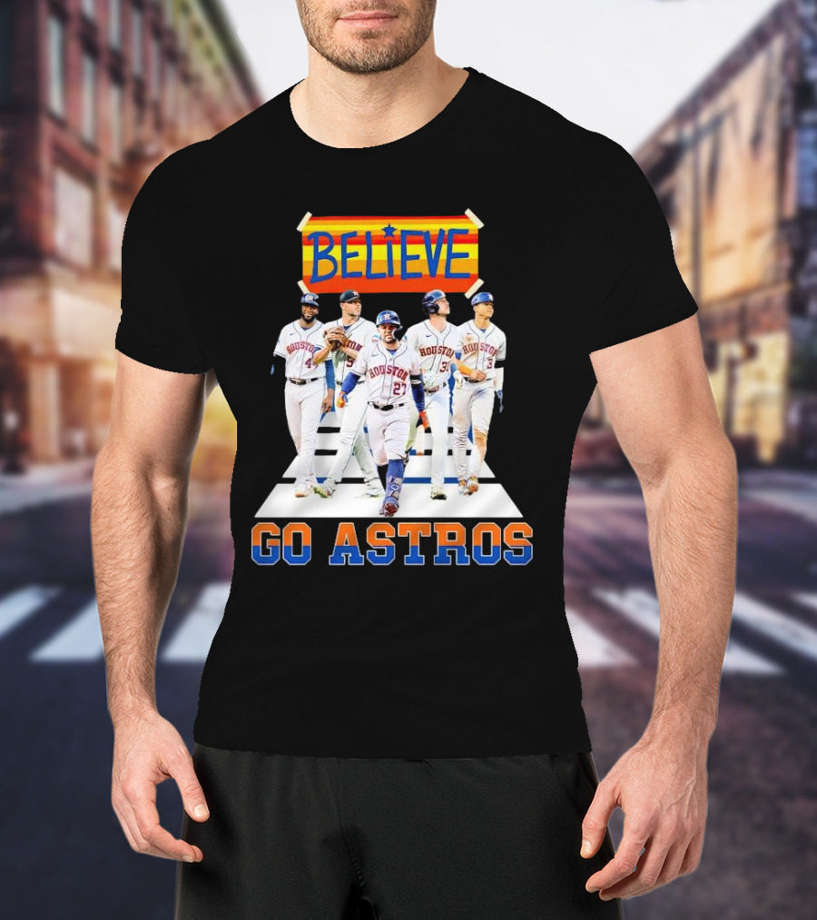 Believe Houston Baseball Go Astros T-Shirt