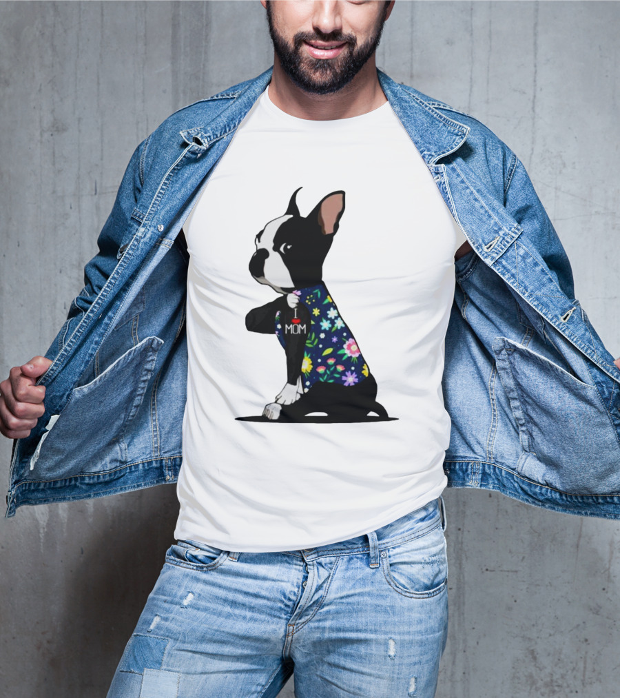 Boston Terrier I Love Mom Flower Tattoos T-Shirt