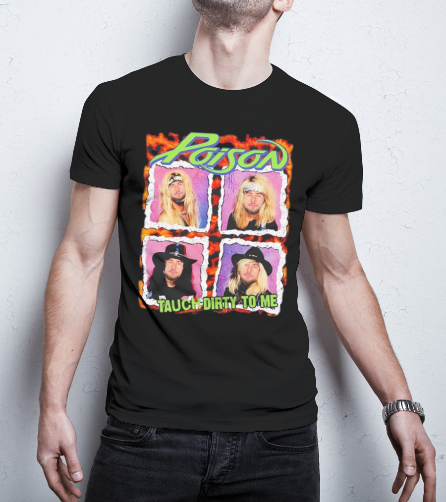 Poison Tauch Dirty To Me 80s Rock Band Retro Style Four Members T-Shirt