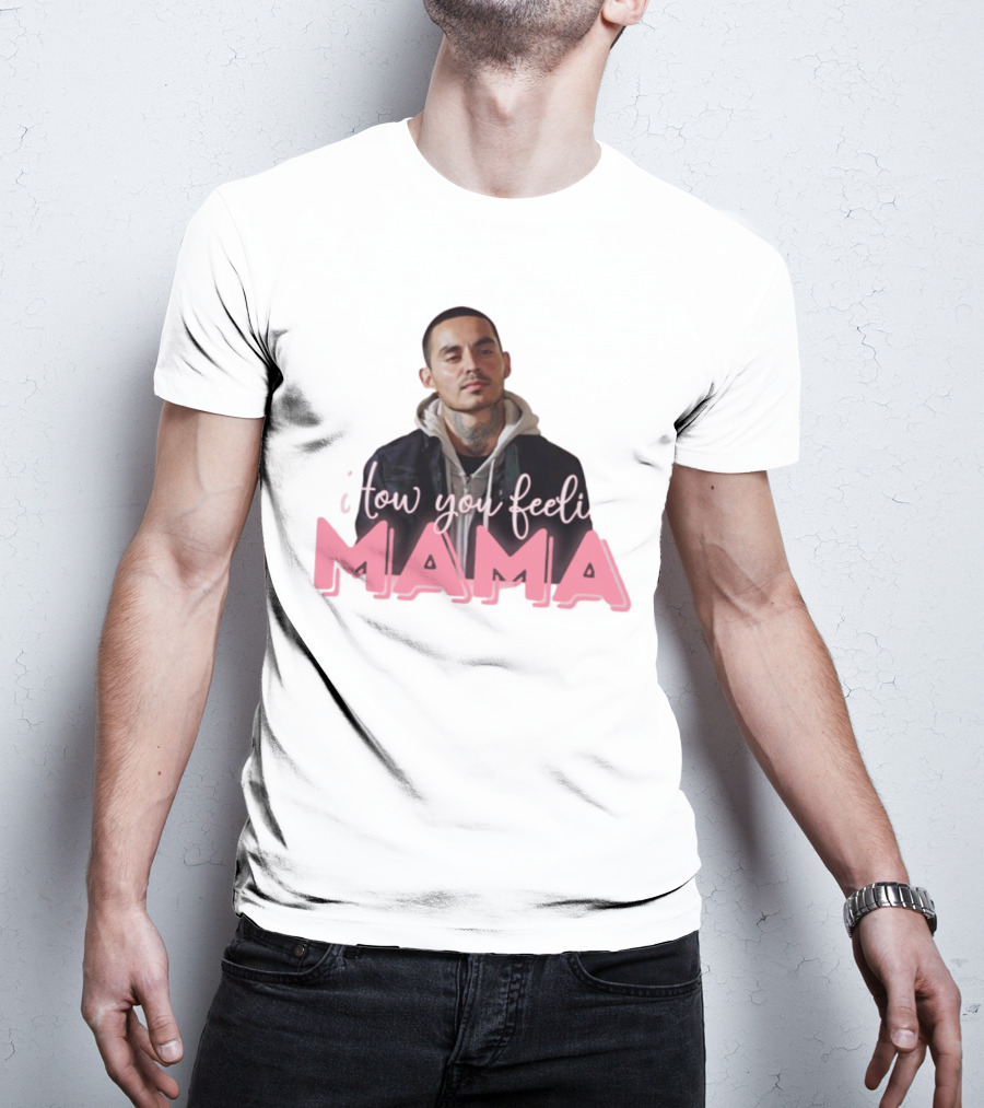 I Tow You Feeli Mama T-Shirt