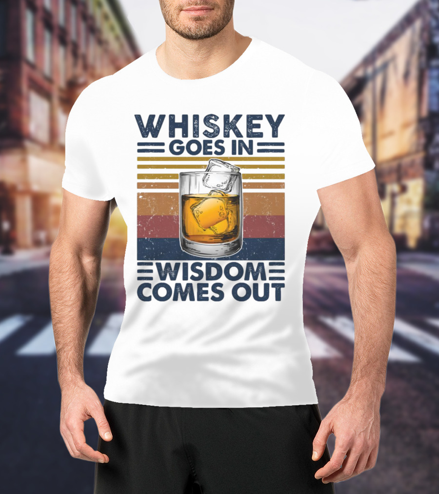 WHISKEY GOES IN WISDOM COMES OUT Retro Vintage Glass With Ice T-Shirt