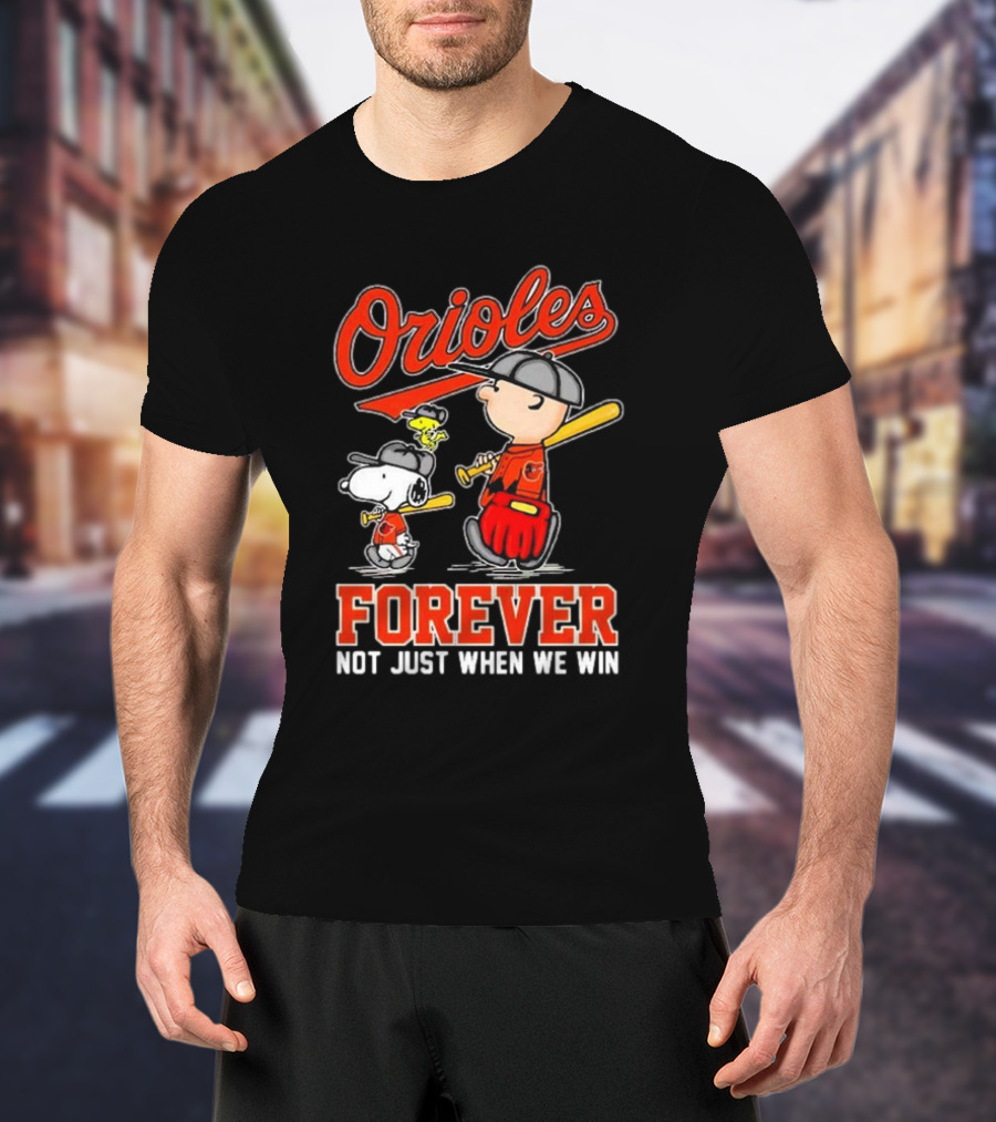 Orioles Snoopy Charlie Brown Woodstock Forever Not Just When We Win T-Shirt