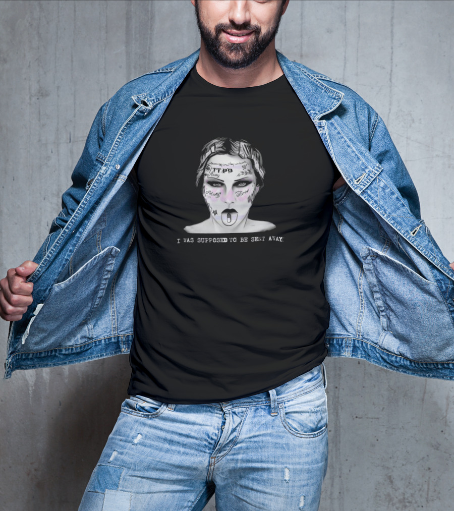 I Was Supposed To Be Sent Away Taylor Malone Tattoos Face T-Shirt