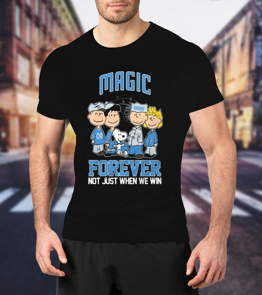 Magic Forever Not Just When We Win Peanuts Characters T-Shirt