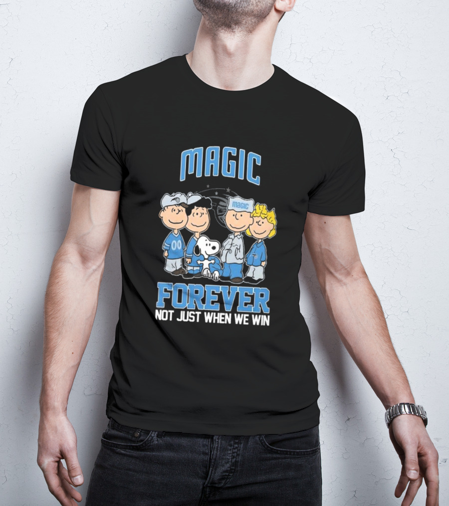 Magic Forever Not Just When We Win Peanuts Characters T-Shirt