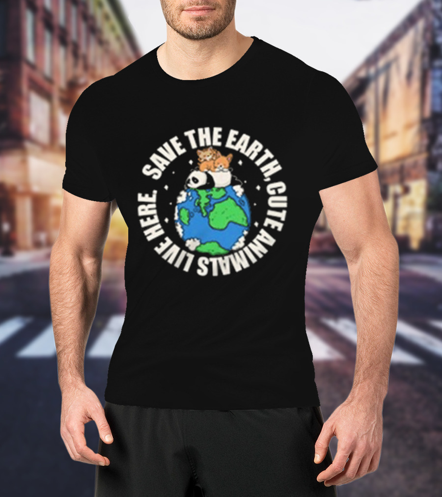 Save The Earth Cute Animals Live Here Panda And Kittens On Globe T-Shirt