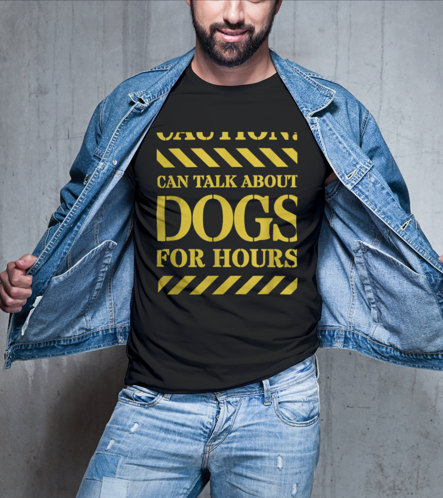 Caution Can Talk About Dogs For Hours Dog Lovers T-Shirt