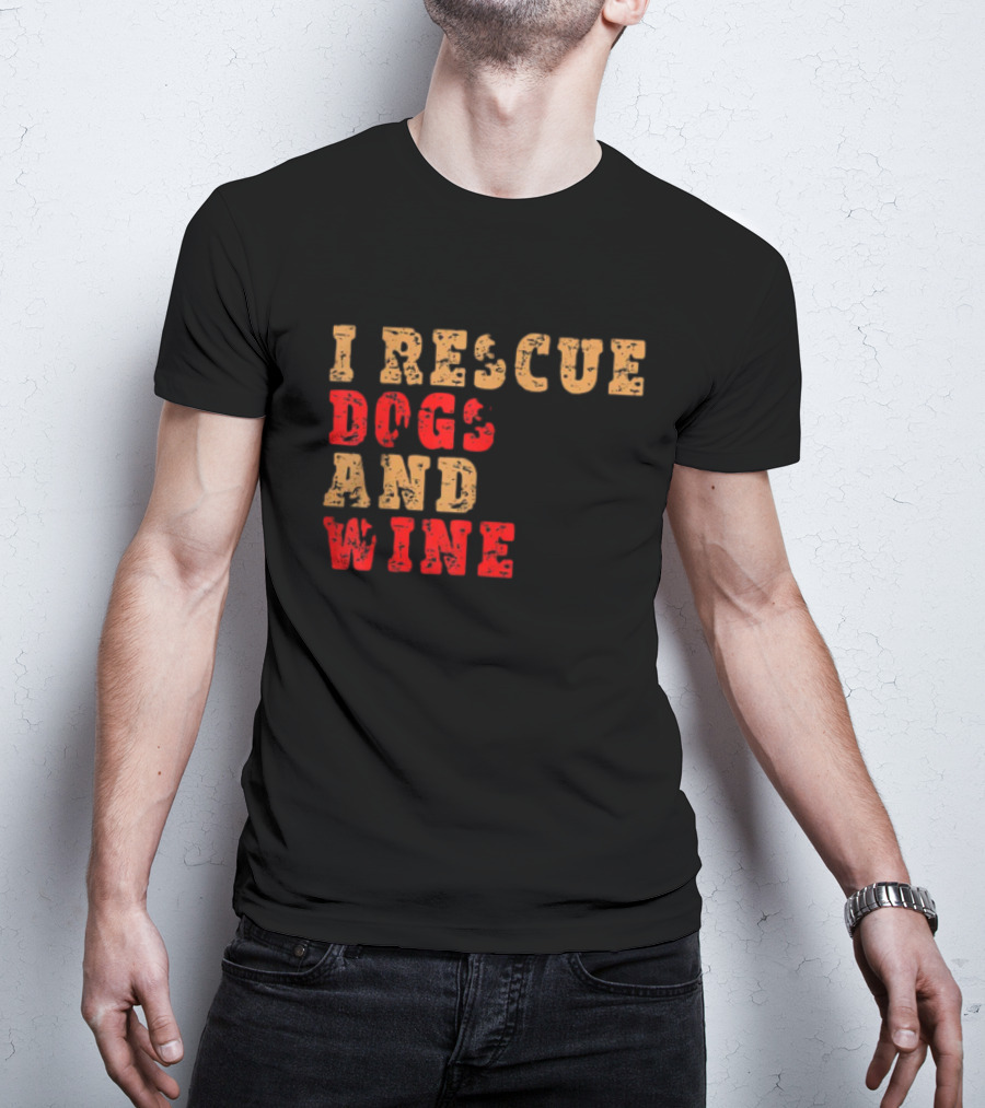 I Rescue Dogs And Wine Funny T-Shirt