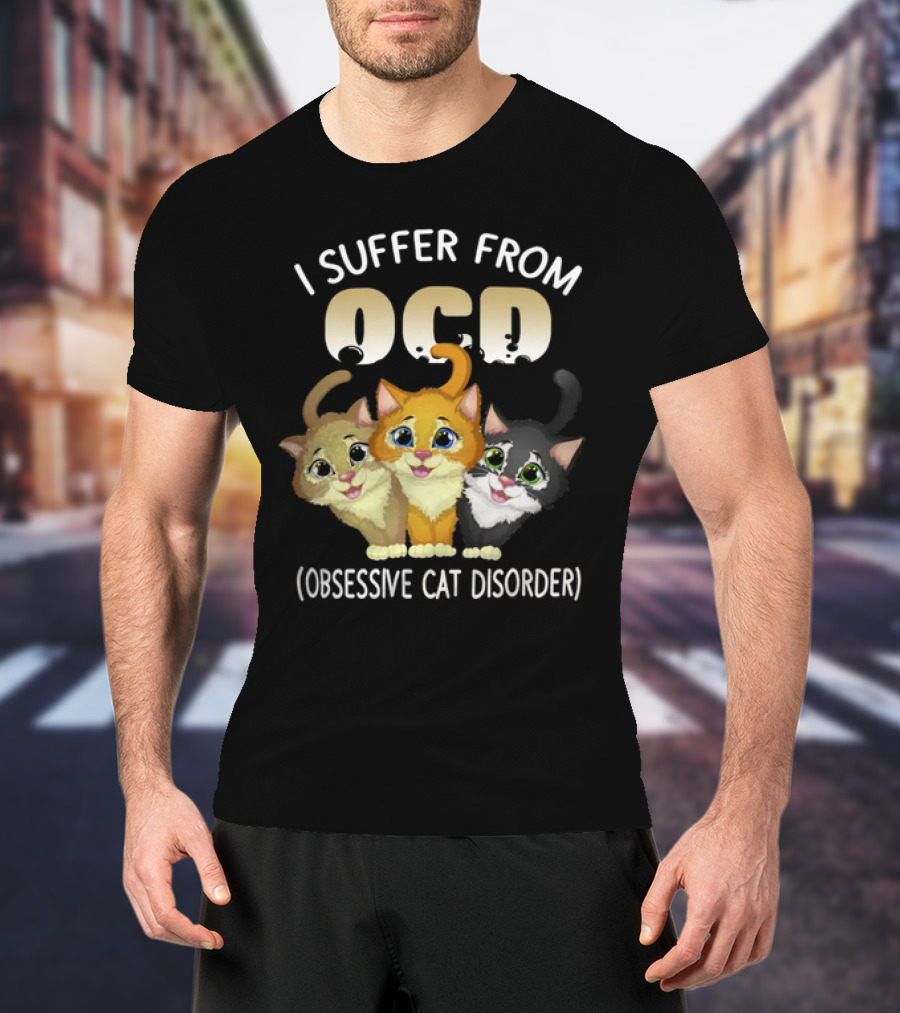 I Suffer From OCD Obsessive Cat Disorder Cute Pet Lover Cats T-Shirt