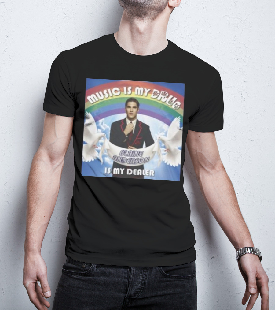 Music Is My Drug Blaine Anderson Is My Dealer Rainbow And Doves T-Shirt