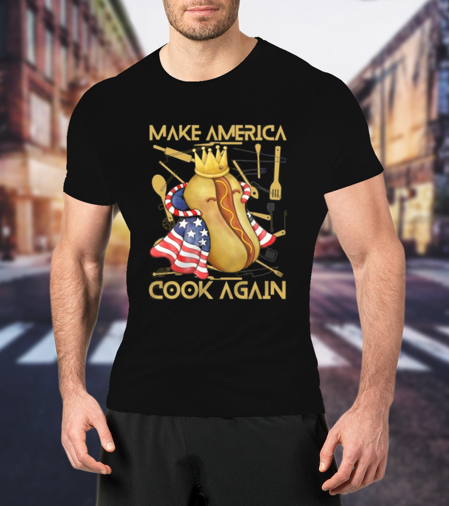 Make America Cook Again Hotdog With Crown And American Flag T-Shirt