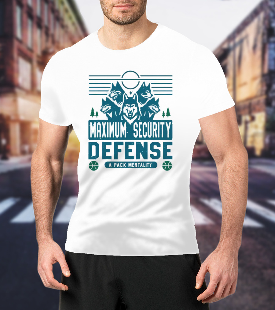 Maximum Security Defense A Pack Mentality Minnesota Timberwolves T-Shirt