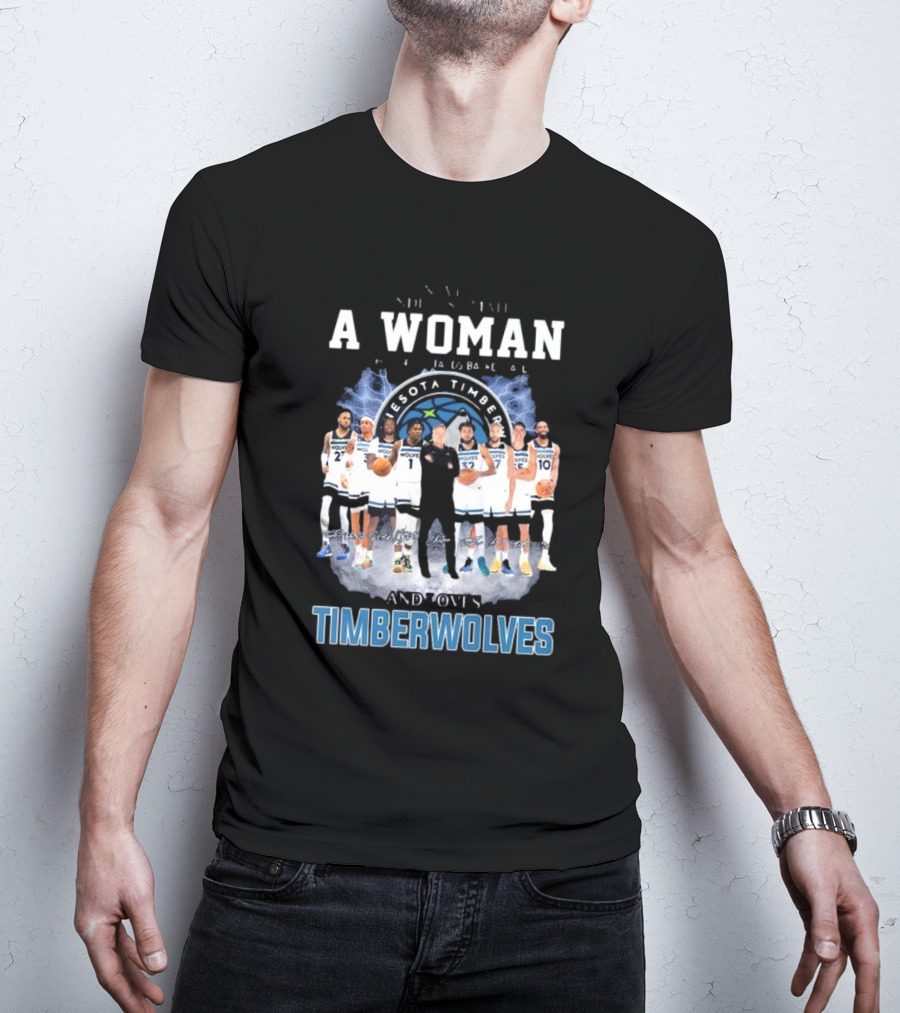 A Woman Who Understands Basketball And Loves Minnesota Timberwolves Players Signatures T-Shirt