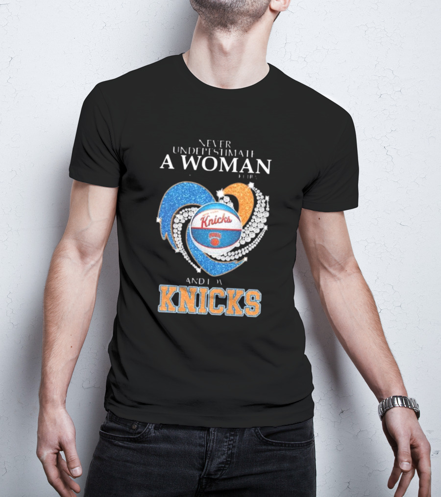 Never Underestimate A Woman Who Understands Basketball And Loves Knicks T-Shirt