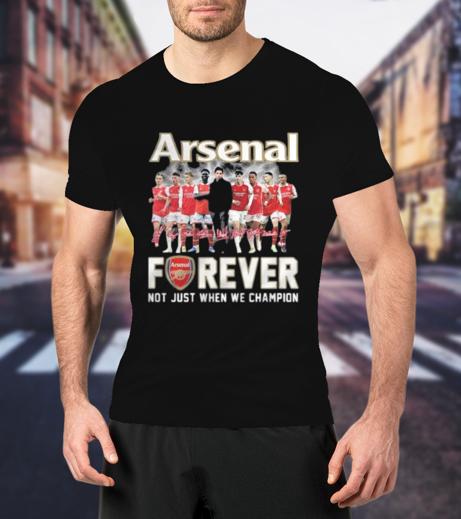 Arsenal Forever Not Just When We Champion Team Signatures T-Shirt