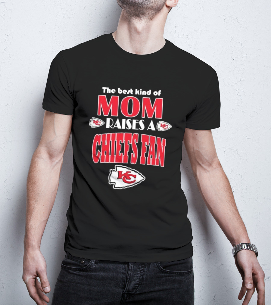 The Best Kind Of Mom Raises A Chiefs Fan Kansas City Chiefs T-Shirt