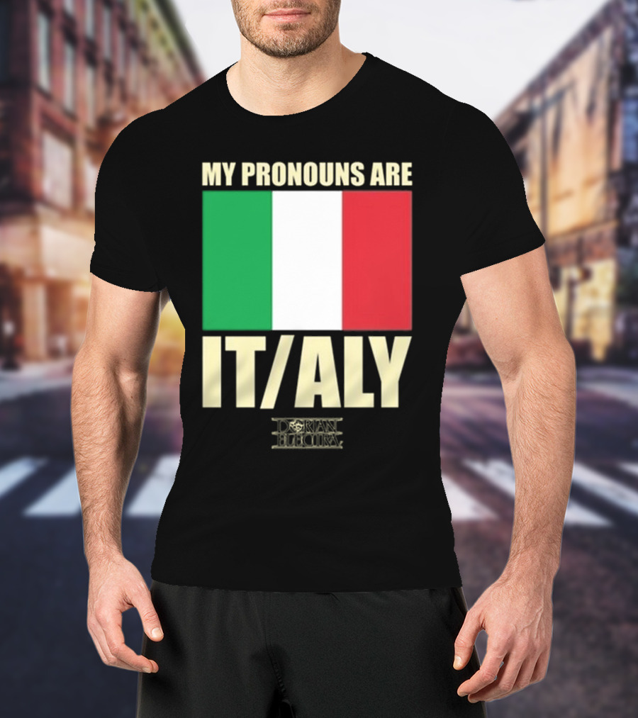 Dorian Electra My Pronouns Are Italy IT/ALY Italian Flag T-Shirt
